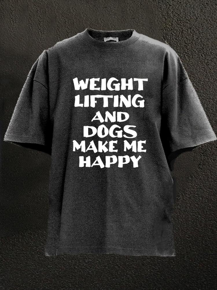 weightlifting and dogs make me happy Washed Gym Shirt