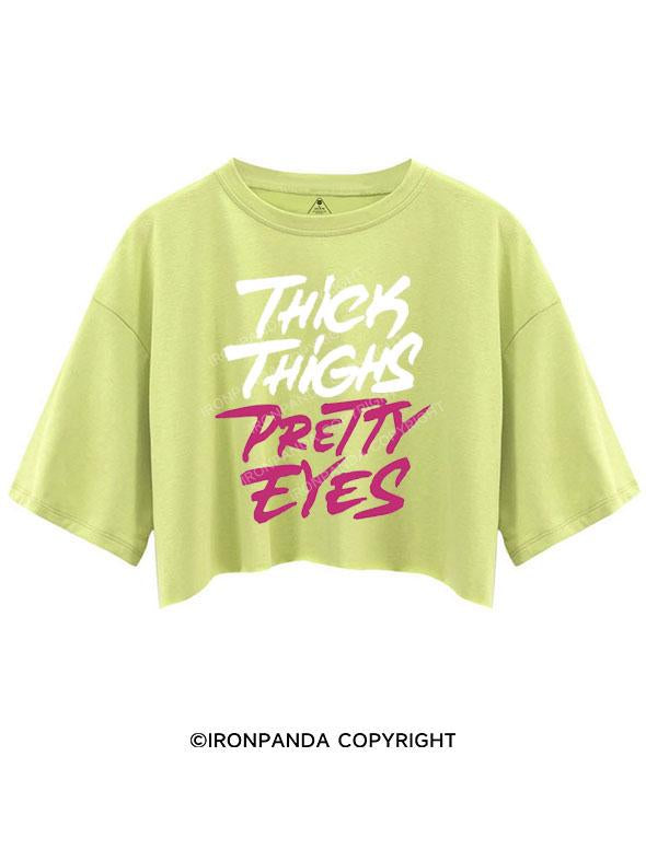 THICK THIGHS PRETTY EYES CROP TOPS