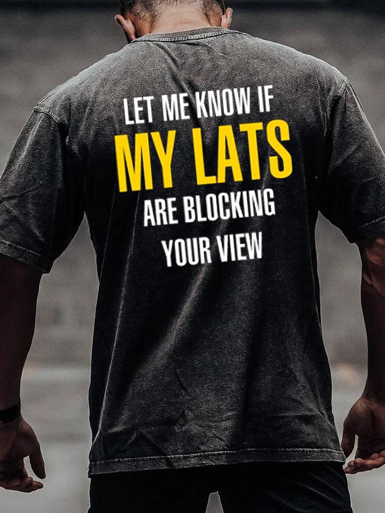 if my lats are blocking your view back printed Washed Gym Shirt