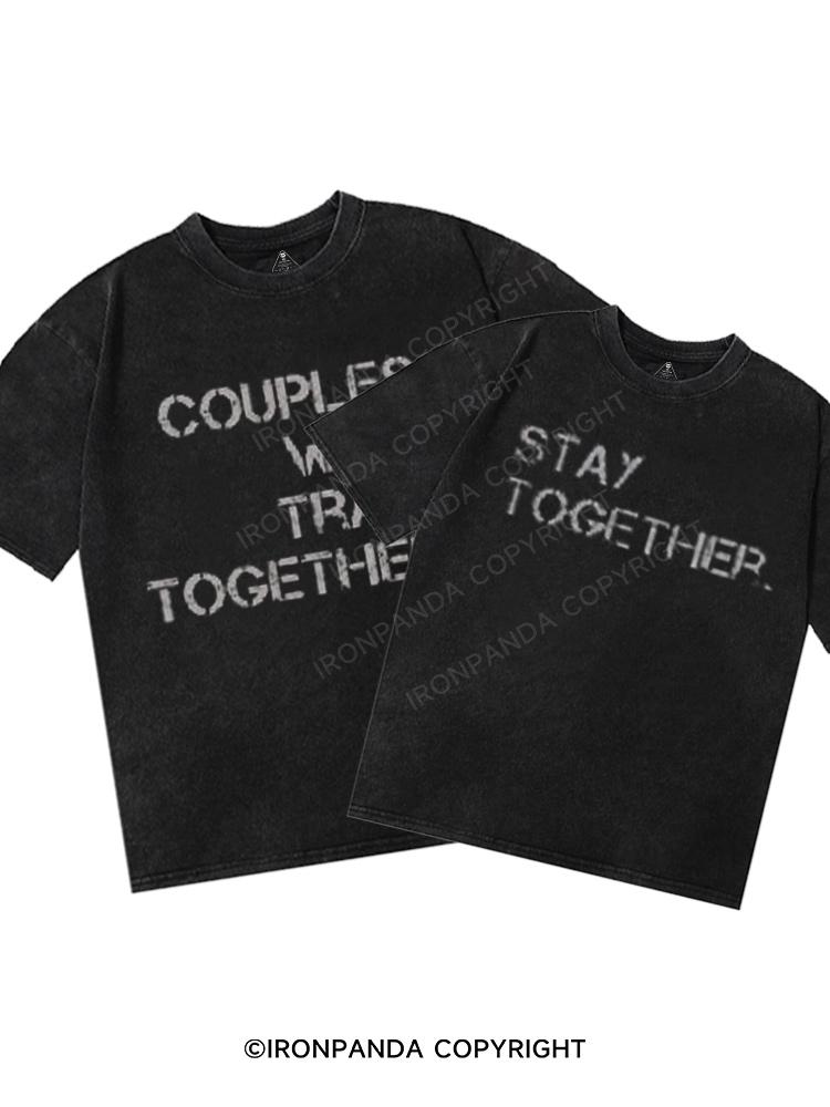 Couples Who Train Together Stay Together  Washed Matching Couples Gym Shirt