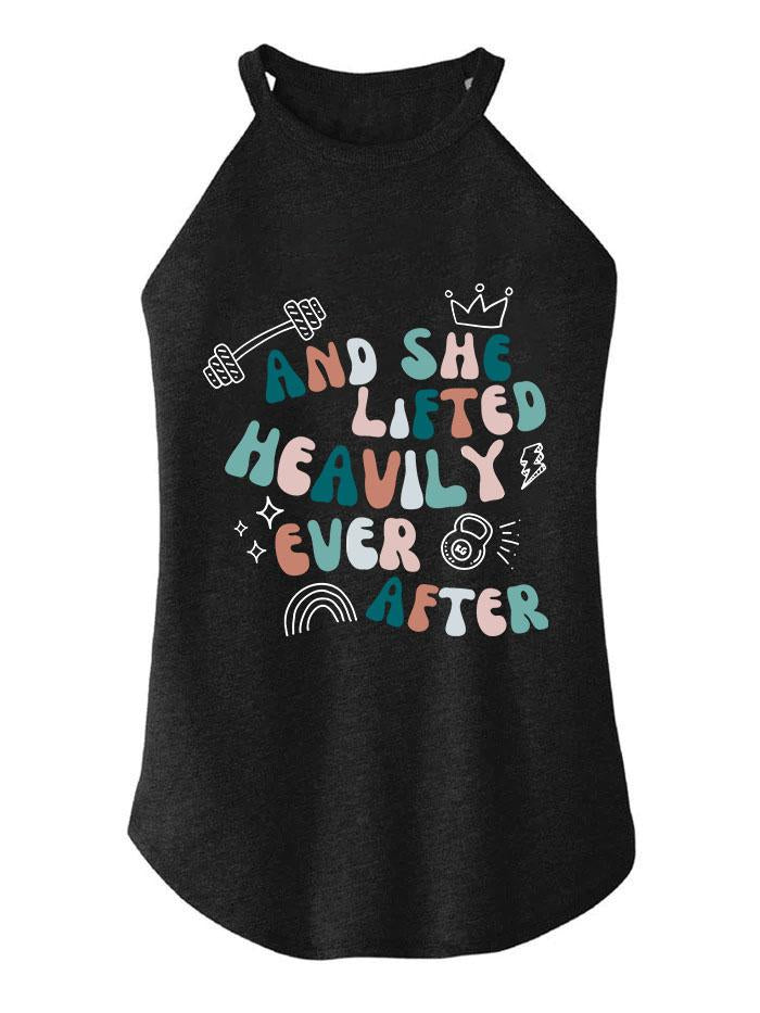 AND SHE LIFTED HEAVILY EVER AFTER TRI ROCKER COTTON TANK