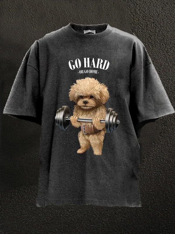 Go hard or go home Poodle dog Washed Gym Shirt