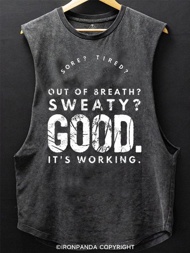 Sore?Tired?Out of Breath ?Good.it’s Working SCOOP BOTTOM COTTON TANK