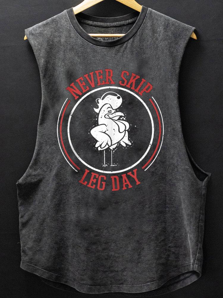 never skip leg day SCOOP BOTTOM COTTON TANK