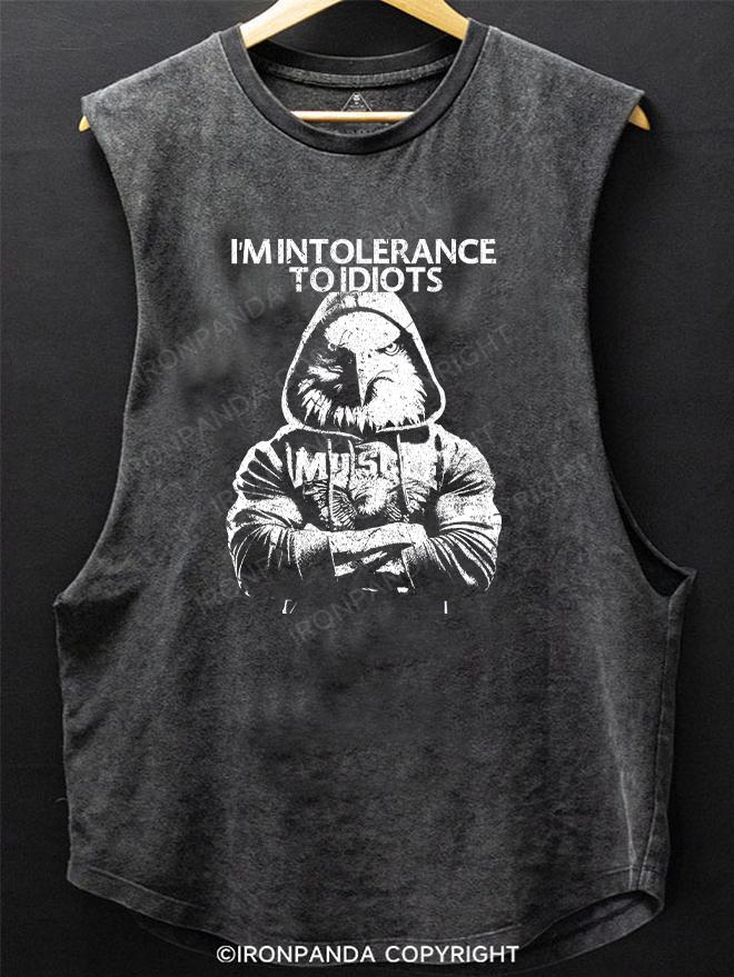 i'm Intolerance To Idiots SCOOP BOTTOM COTTON TANK