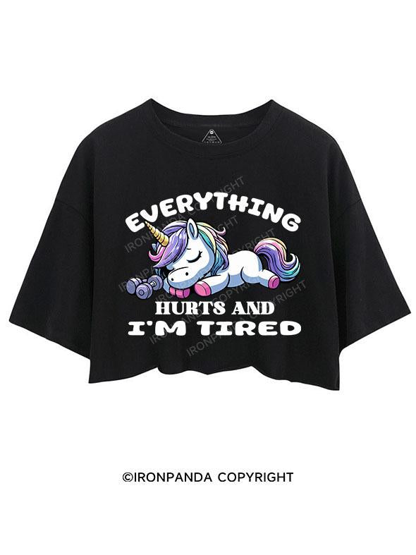 EVERYTHING HURTS AND I'M TIRED UNICORN CROP TOPS