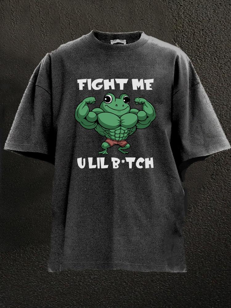 fight me frog Washed Gym Shirt