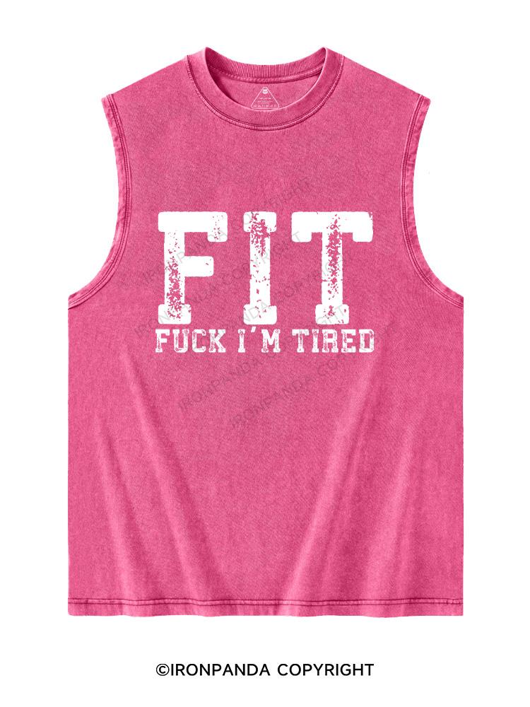 FUCK I'M TIRED Washed Tank