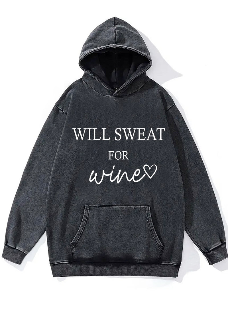 Will Sweat For Wine Washed Gym Hoodie