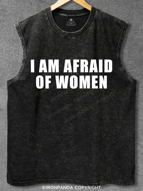 I AM AFRAID OF WOMEN Washed Gym Tank