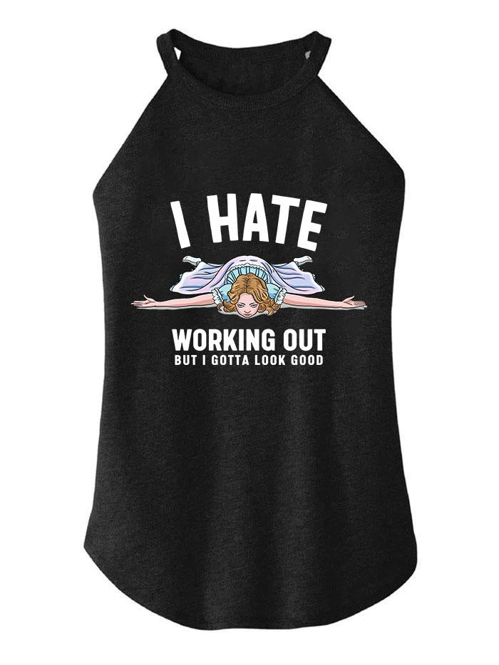 I hate working out ROCKER COTTON TANK