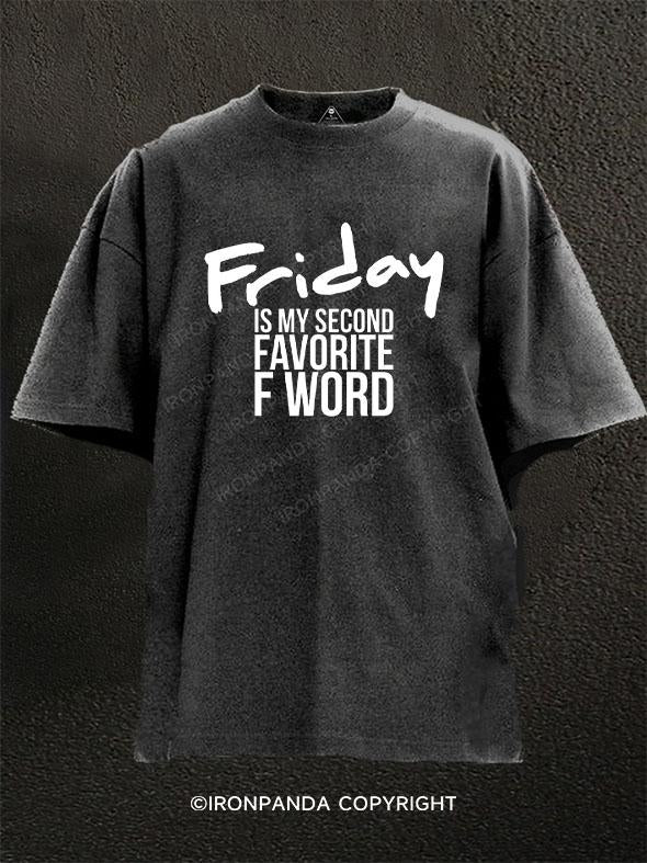 FRIDAY IS MY SECOND FAVORITE F WORD Washed Gym Shirt