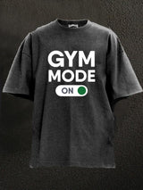 GYM MODE On Washed Gym Shirt