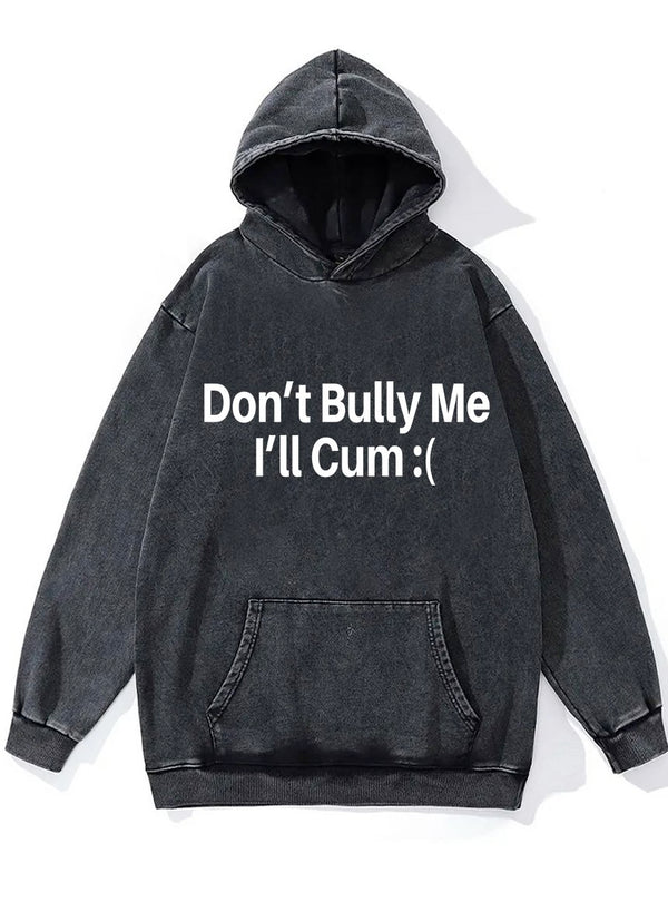 Don't Bully Me Washed Gym Hoodie