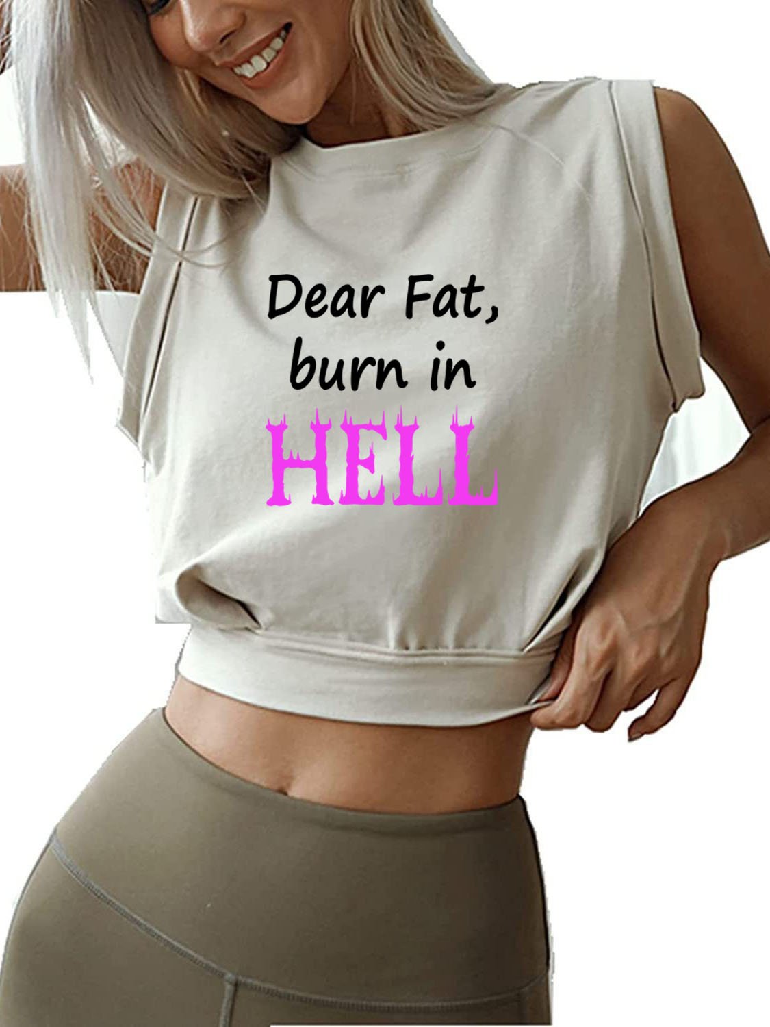 DEAR FAT BURN IN HELL SLEEVELESS CROP TOPS