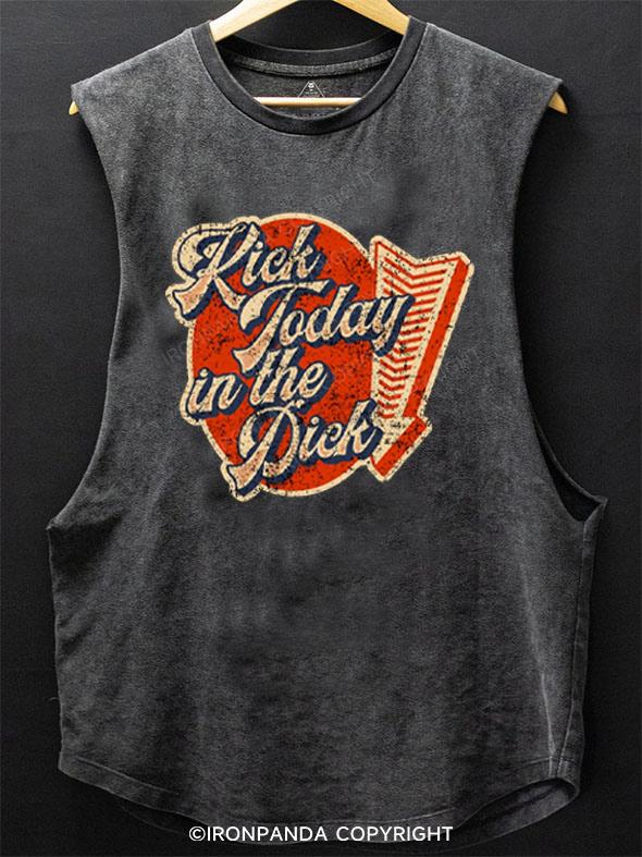 Kick Today in the Dick SCOOP BOTTOM COTTON TANK
