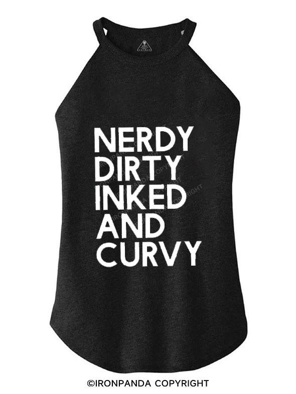 NERDY, DIRTY, INKED AND CURVY  ROCKER COTTON TANK