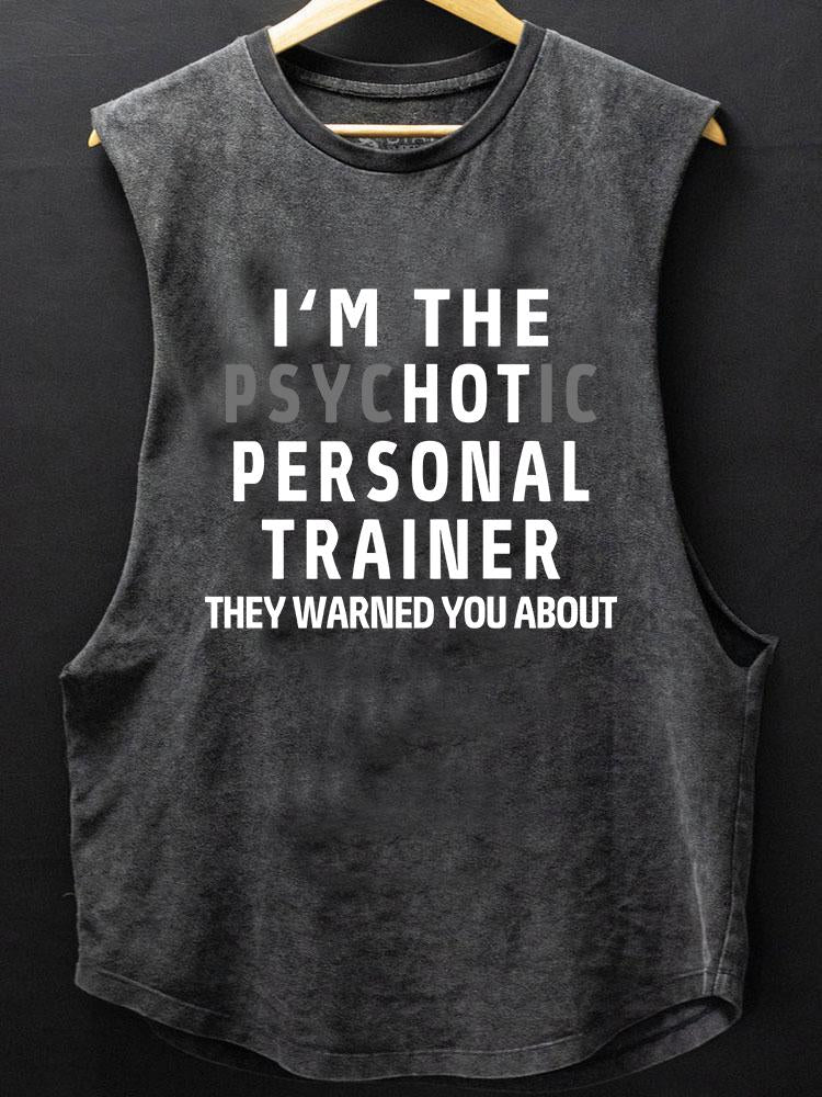 I'M THE PSYCHOTIC PERSONAL TRAINER BOTTOM COTTON TANK