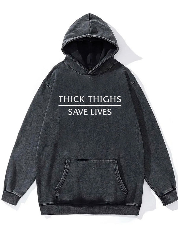 thick thighs save lives Washed Gym Hoodie