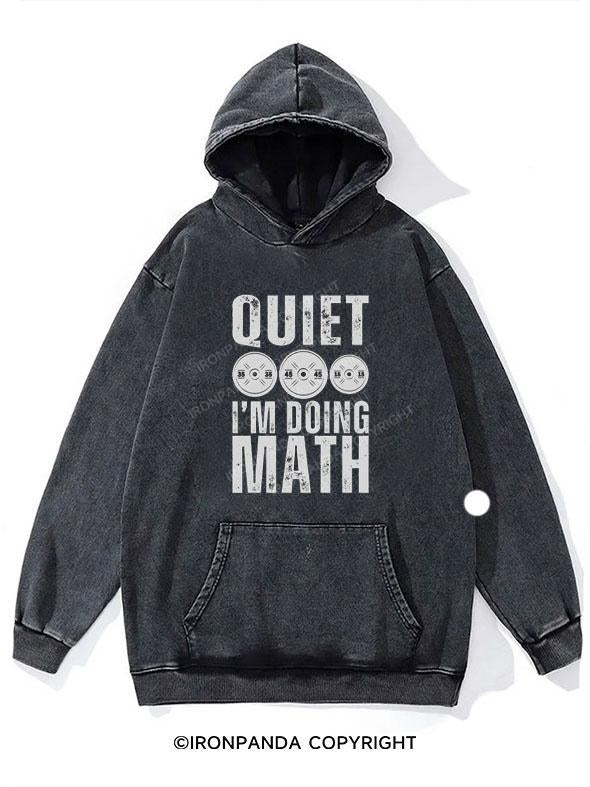 Quiet I'm Doing Math WASHED GYM HOODIE