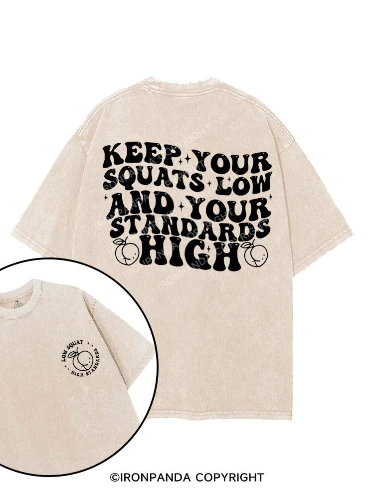 keep your squats low and your standards high printed Gym Shirt