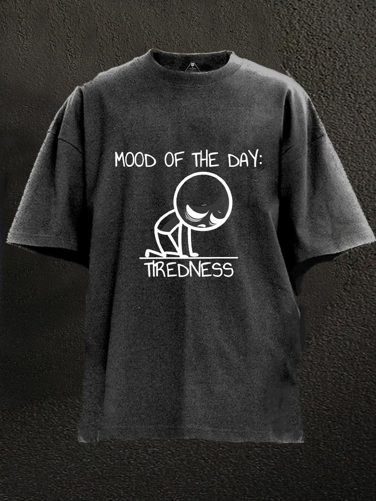 mood of the day tiredness Washed Gym Shirt