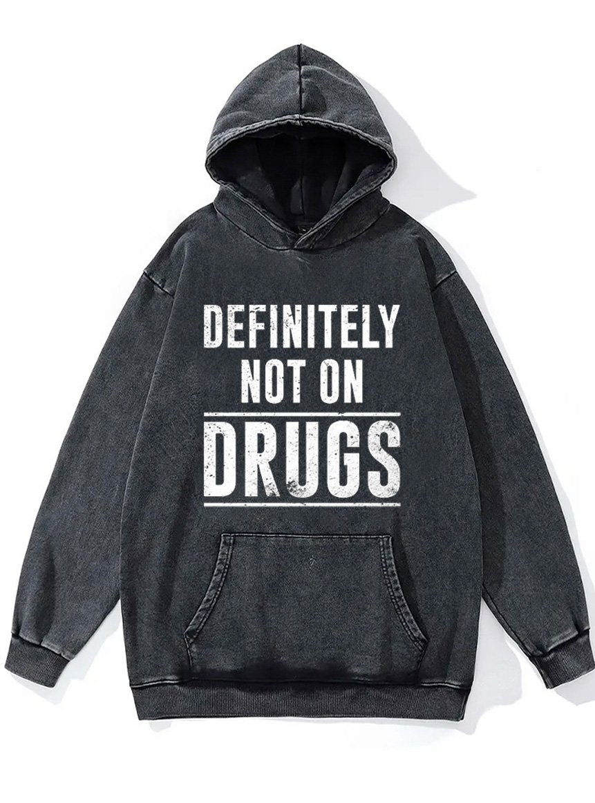 definitely not on drugs Washed Gym Hoodie