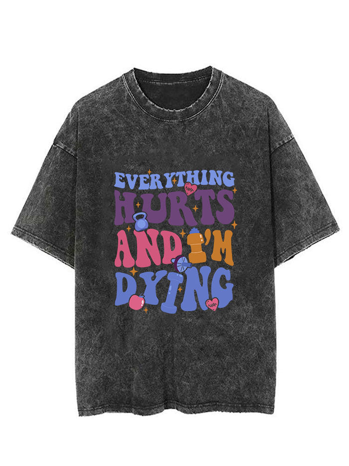 Everything Hurts And I'm Dying Vintage Gym Shirt