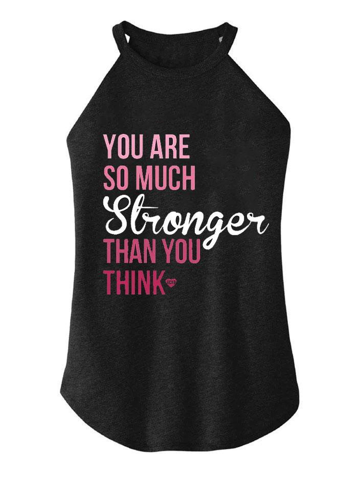 You Are So Much Stronger Than You Think TRI ROCKER COTTON TANK
