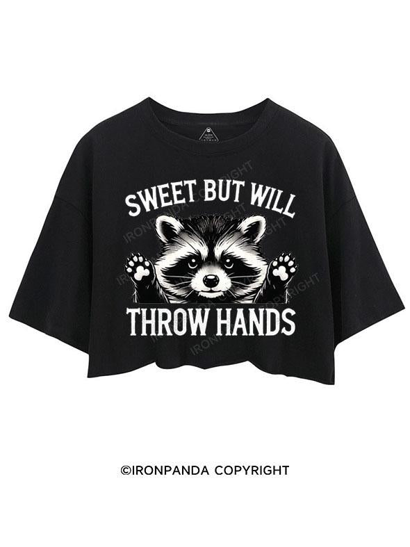 SWEET BUT WILL THROW HANDS CROP TOPS