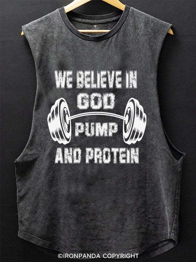 We Believe In God Pump And Protein  SCOOP BOTTOM COTTON TANK
