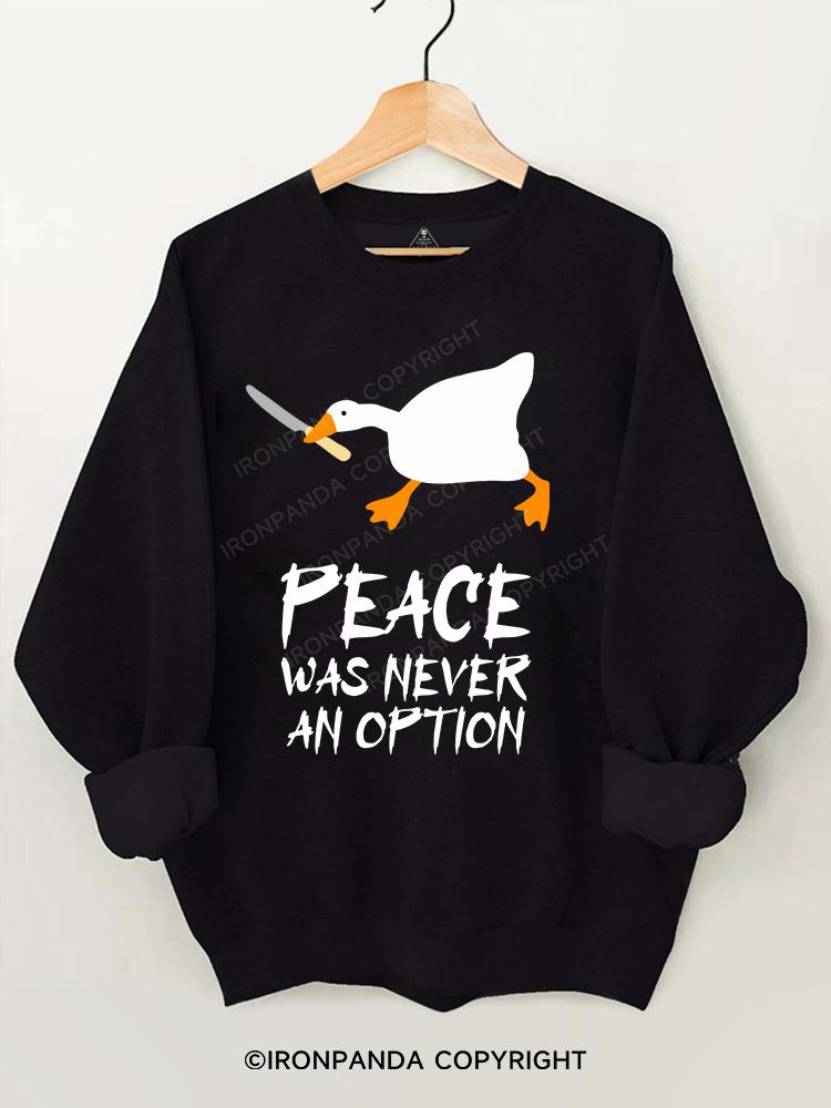 PEACE WAS NEVER AN OPTION Gym Sweatshirt