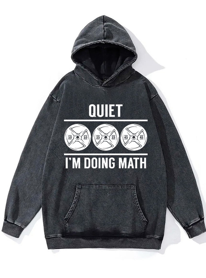 quiet I'm doing math Washed Gym Hoodie