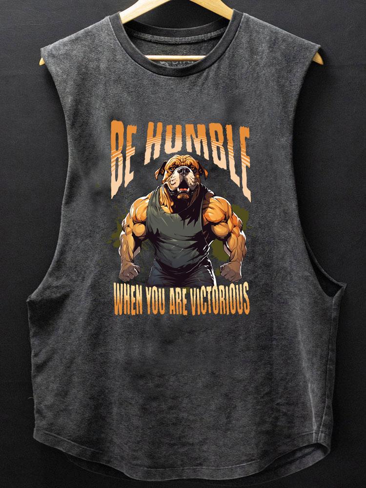 be humble when you are victorious SCOOP BOTTOM COTTON TANK