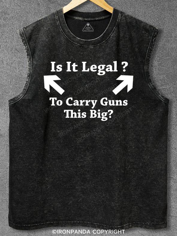 Is It Legal To Carry Guns This Big Washed Gym Tank