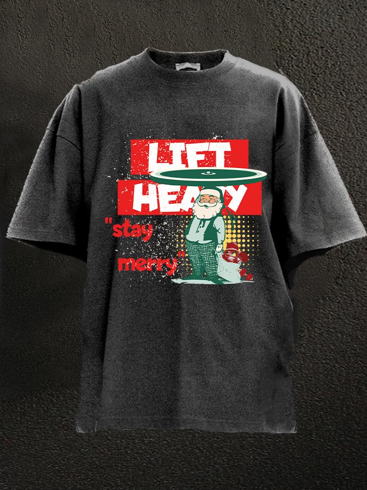 lift heavy stay merry Washed Gym Shirt