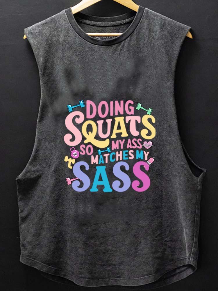 DOING SQUATS SO MY ASS MATCH MY SASS SCOOP BOTTOM COTTON TANK