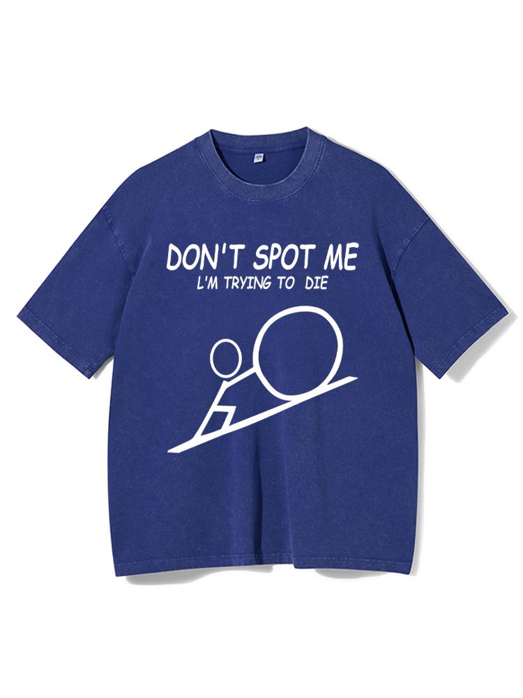 Don't Spot Me Stick Figure Washed Gym Shirt