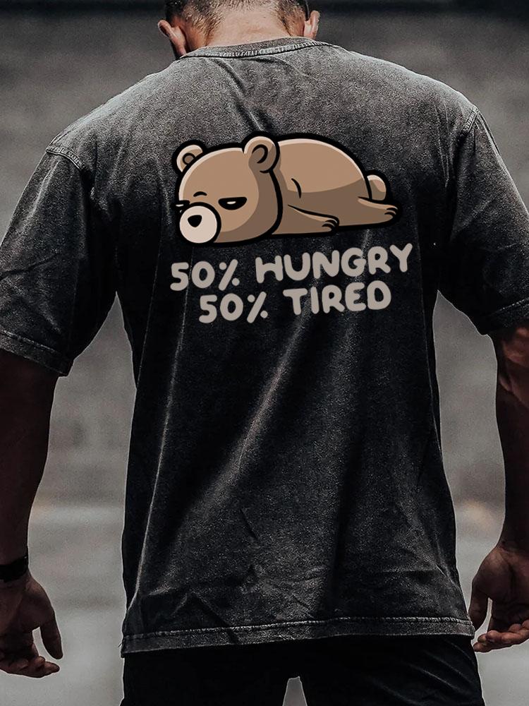 50% Hungry 50% Tired back printed Washed Gym Shirt