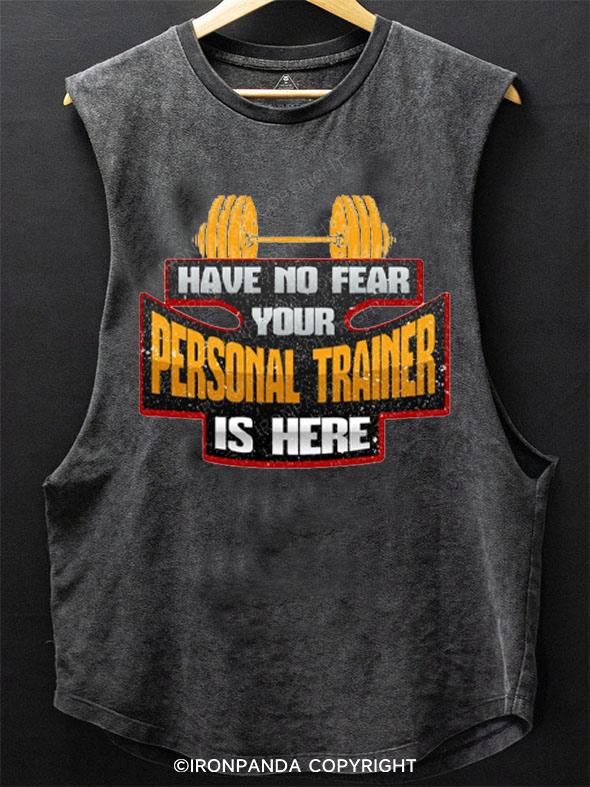no fear your personal trainer is here SCOOP BOTTOM COTTON TANK