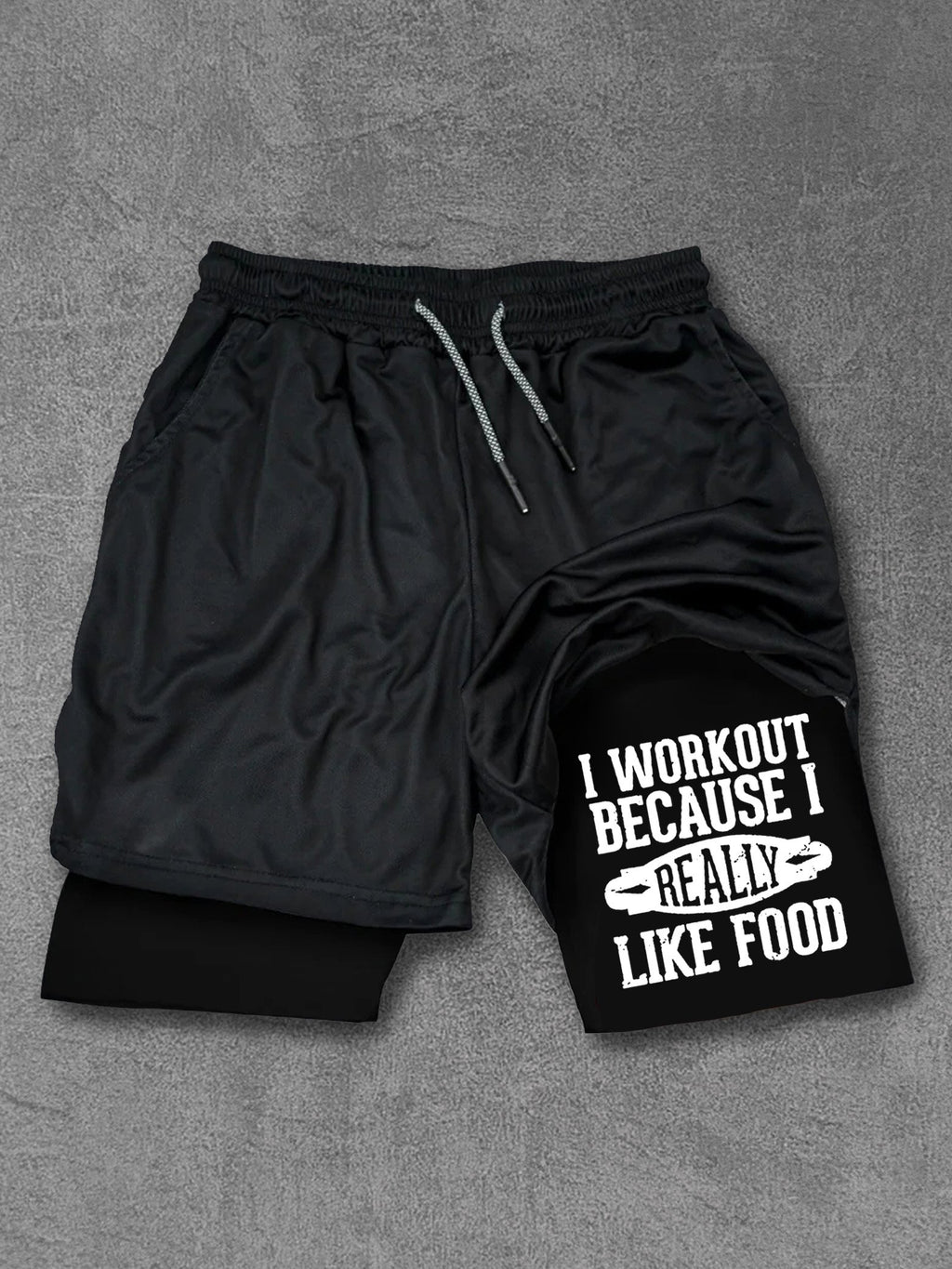 I WORKOUT BECAUSE I REALLY LIKE FOOD Performance Training Shorts
