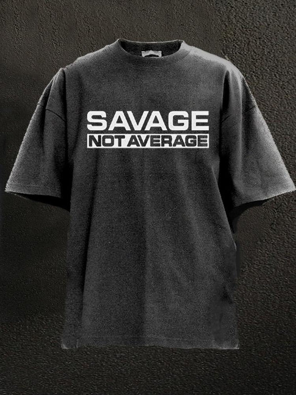 savage not average Washed Gym Shirt