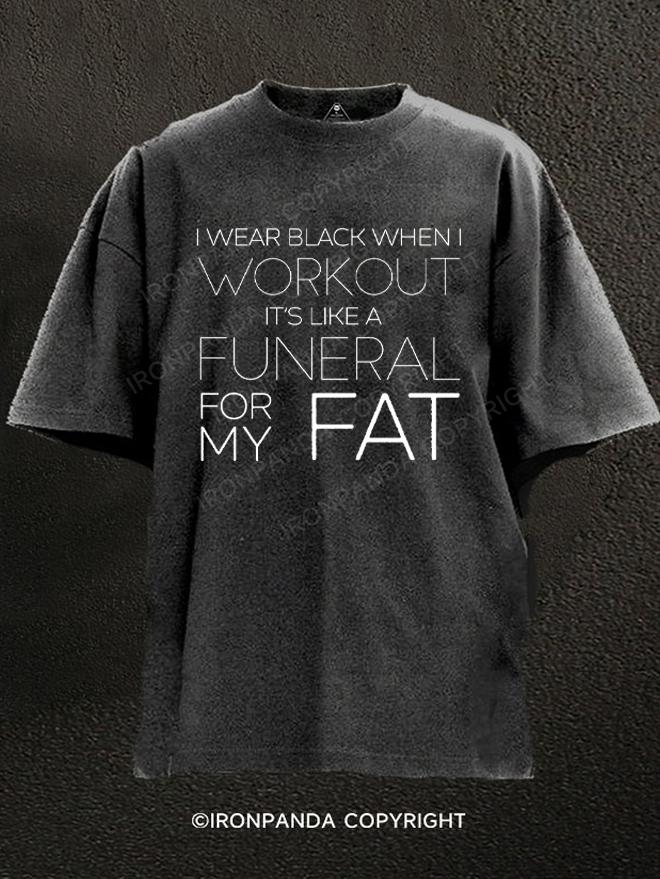 I Wear Black When I Workout Washed Gym Shirt