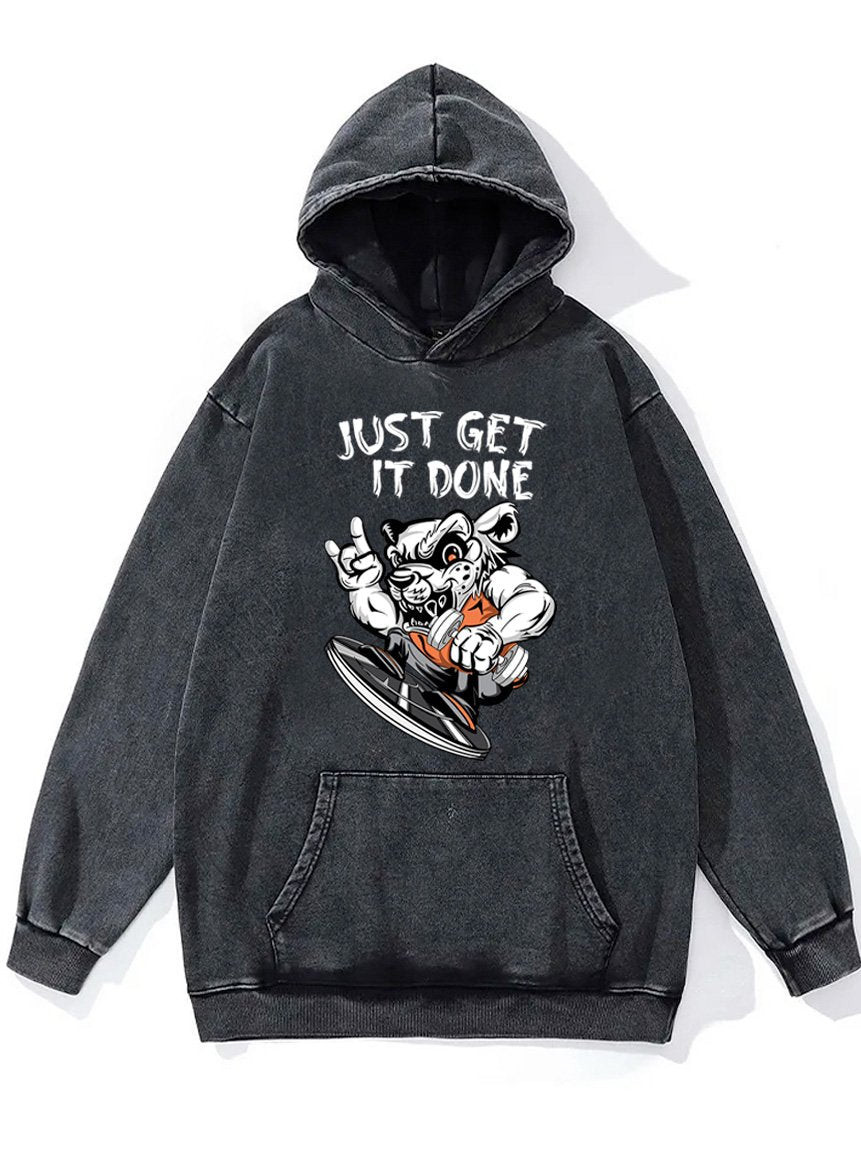just get it done Washed Gym Hoodie