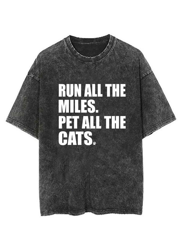 RUN ALL THE MILES PET ALL THE CATS VINTAGE GYM SHIRT