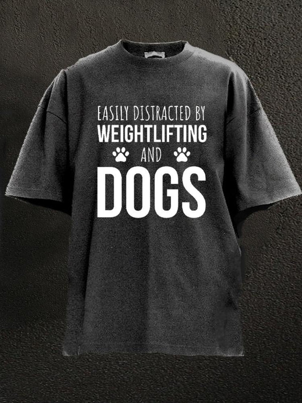 easily distracted by weightlifting and dogs Washed Gym Shirt