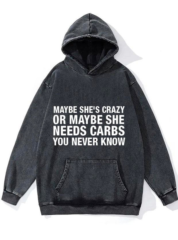 MAYBE SHE'S CRAZY WASHED GYM HOODIE
