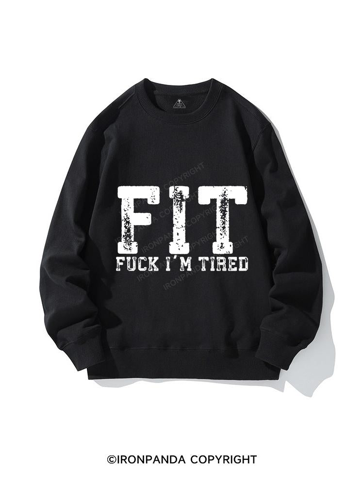 FUCK I'M TIRED CREWNECK Sweatshirt