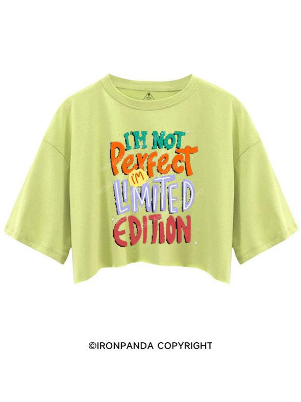 I'M NOT PERFECT I'M LIMITED EDITION CROP TOPS