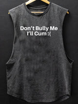 Don't Bully Me Scoop Bottom Cotton Tank